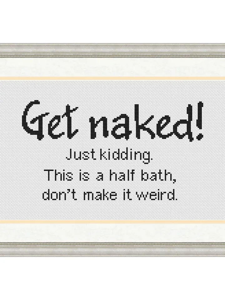 Get Naked! Just kidding. This is a half bath, don't make it weird. Funny Cross Stitch Pattern Modern Subversive