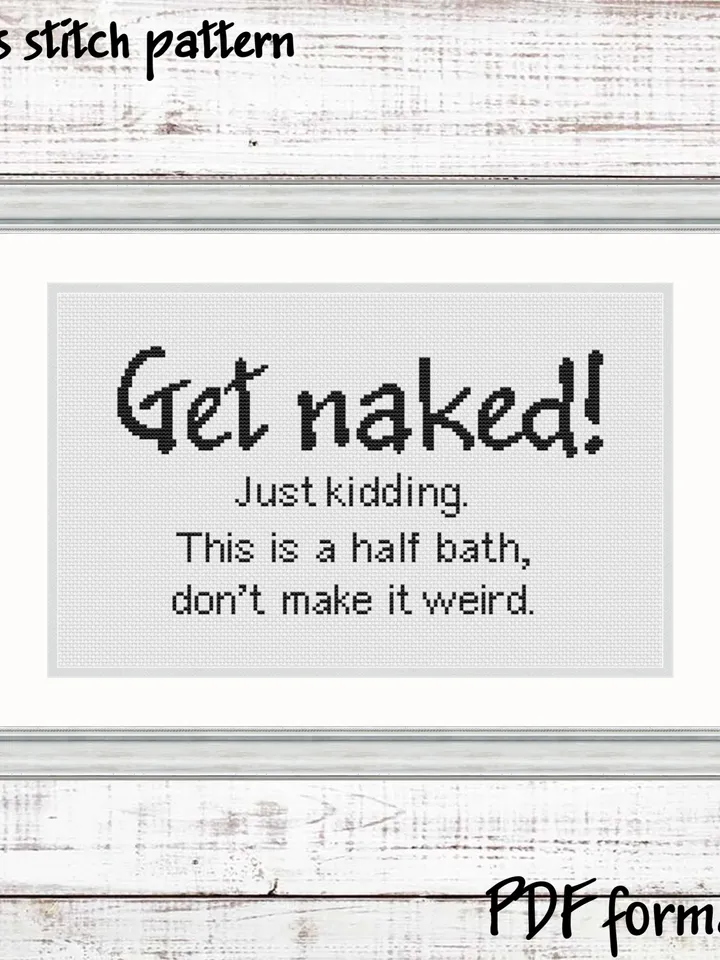 Get Naked! Just kidding. This is a half bath, don't make it weird. Funny Cross Stitch Pattern Modern Subversive