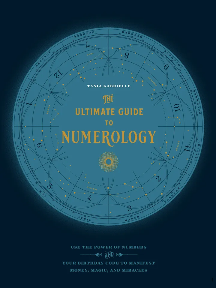 The Ultimate Guide to Numerology: Use the Power of Numbers and Your Birthday by Tania Gabrielle, PDF