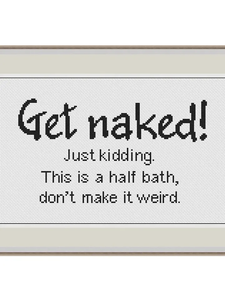 Get Naked! Just kidding. This is a half bath, don't make it weird. Funny Cross Stitch Pattern Modern Subversive