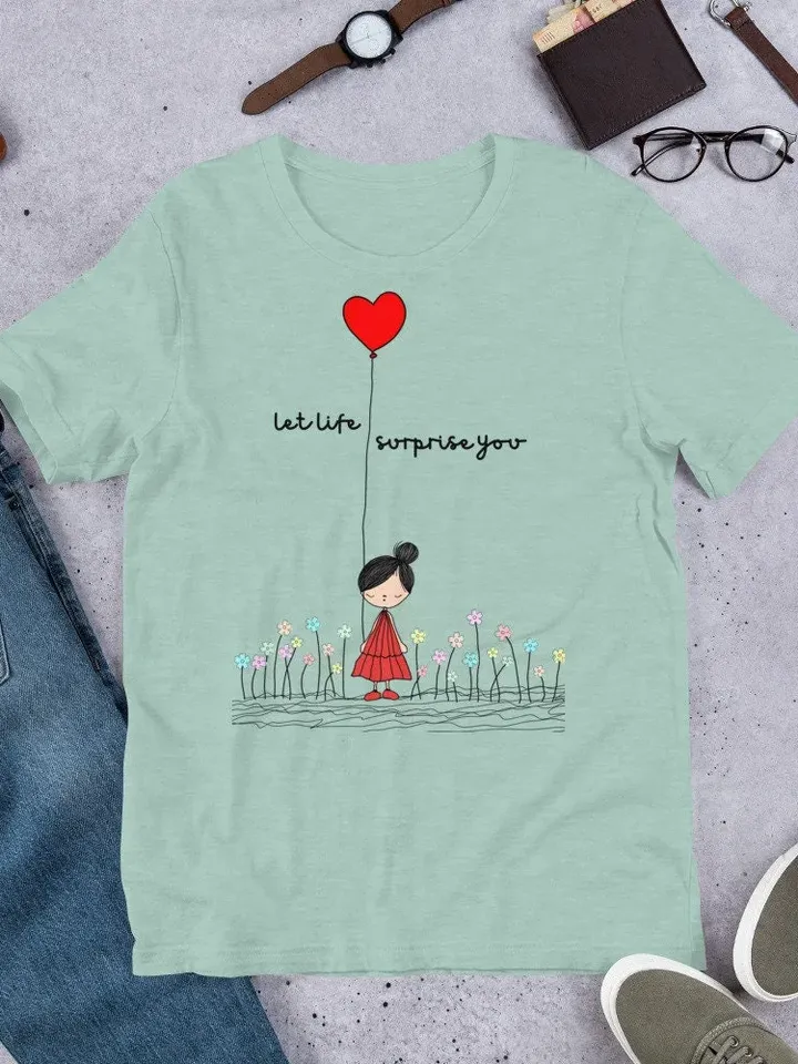 Let Life | Surprise You | Unisex t-shirt