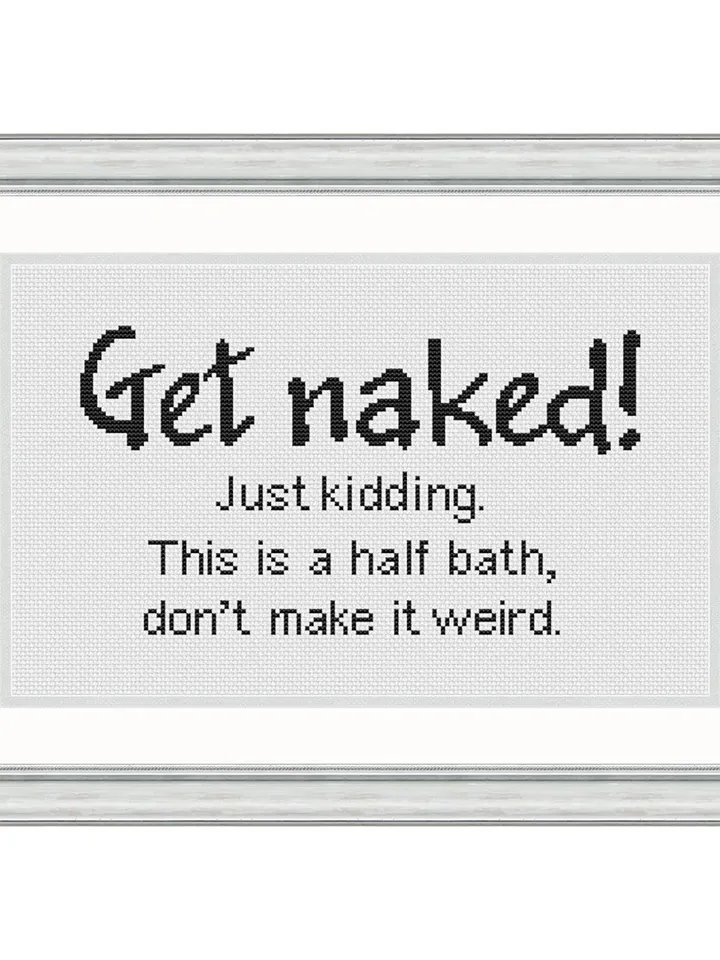 Get Naked! Just kidding. This is a half bath, don't make it weird. Funny Cross Stitch Pattern Modern Subversive