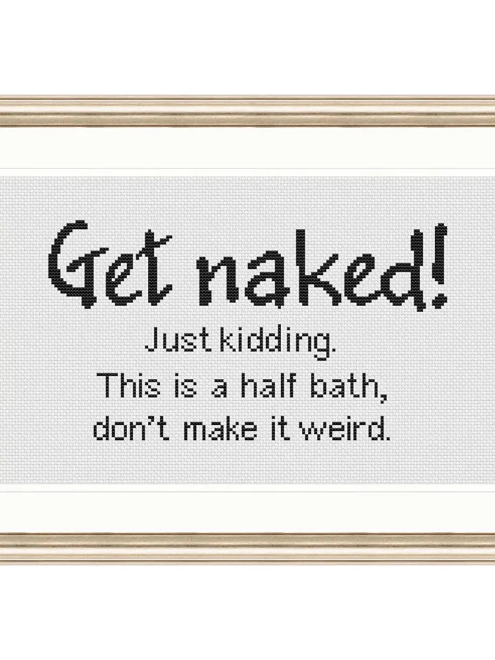 Get Naked! Just kidding. This is a half bath, don't make it weird. Funny Cross Stitch Pattern Modern Subversive