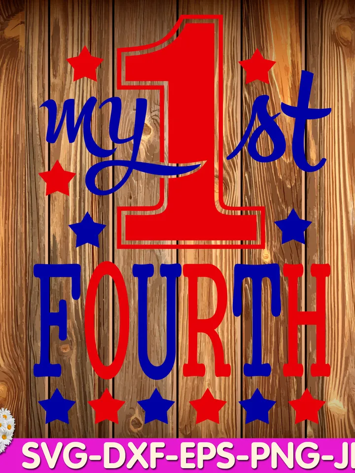 My 1st Fourth of July Patriotic 4th of July First 4th of July digital design Cricut svg dxf eps png ipg pdf, cut file