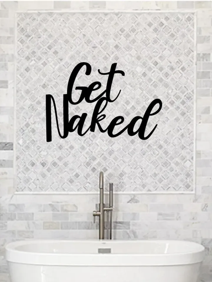 Get Naked Bathroom Metal Wall Decor, Get Naked Sign
