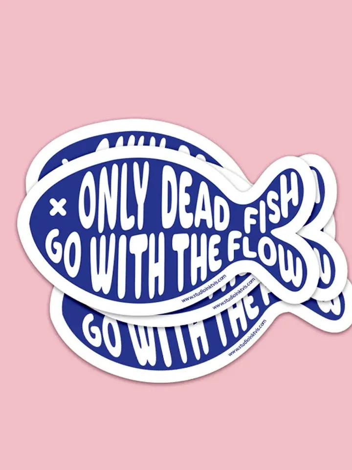 Only dead fish go with the flow vinyl hydro flask Sticker. Use this cute decal on water bottle, phone, laptop or planner. Funny Gift.