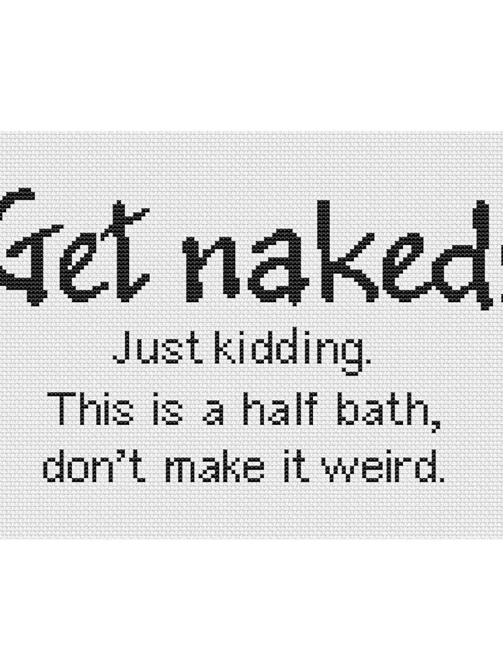Get Naked! Just kidding. This is a half bath, don't make it weird. Funny Cross Stitch Pattern Modern Subversive