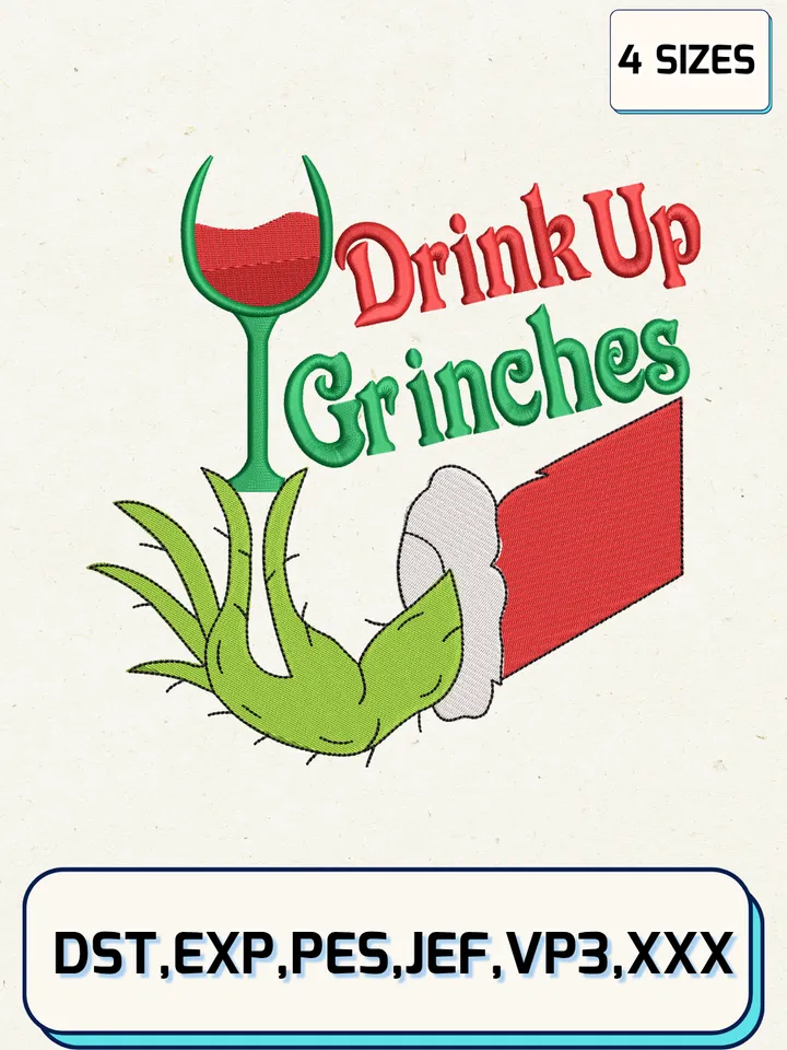 Drink Up Grinches Embroidery Design,Christmas Embroidery Designs,Machine Embroidery Files,Grinch Embroidery Design,4 Sizes