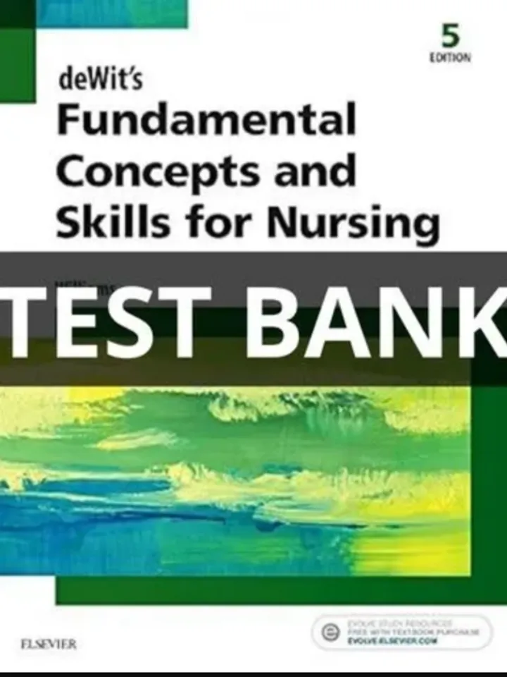 TEST BANK deWits Fundamental Concepts and Skills for Nursing 5th Edition