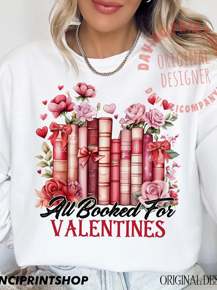 All Booked for Valentines PNG, Book Lover Shirt Design, Teacher valentines png, Floral Valentine PNG, Sublimation Design Digital Download