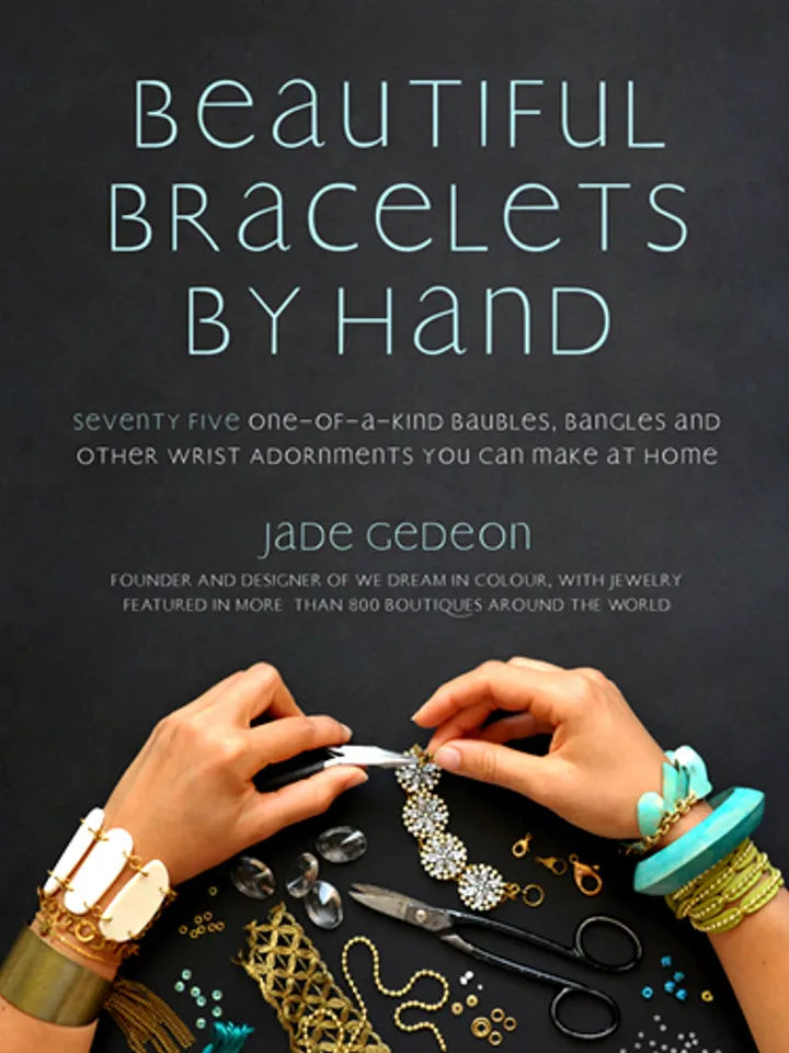 Beautiful Bracelets By Hand: DIY Patterns & Techniques for Unique Designs