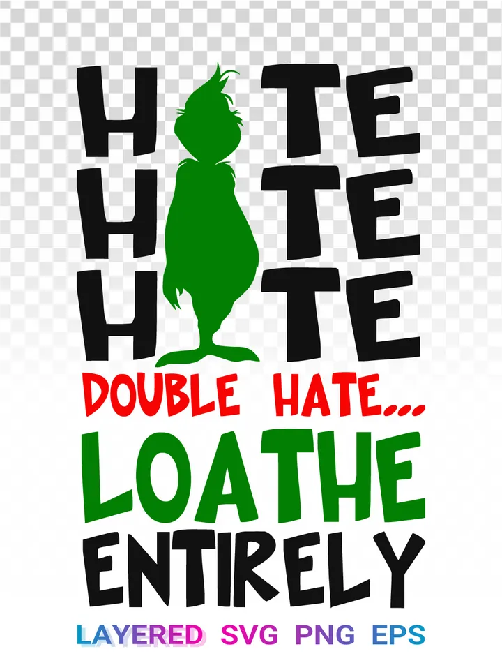 Grinch Hate Loathe SVG PNG, Funny Christmas Quote Clipart