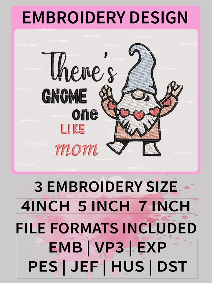 There's Gnome One Like Mom Embroidery Designs, Gnome Machine Embroidery Design, Embroidery Design,Embroidery Machin