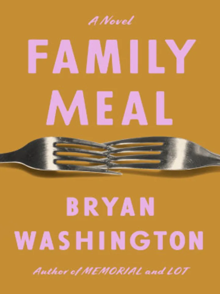 Family Meal A Novel by Bryan Washington