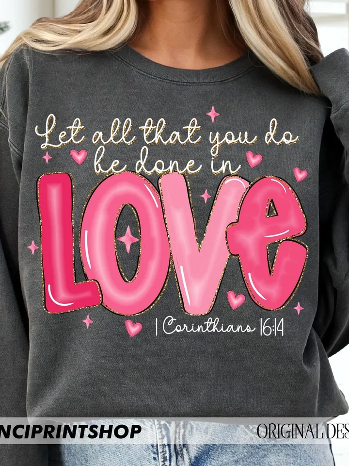 Love PNG Christian Valentines Sublimation Design Let All That You Do Be Done In Love, Christian valentine religious png, Valentines png file