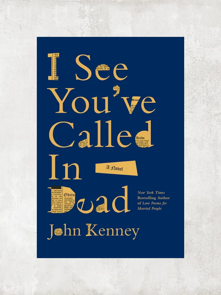 I See You've Called in Dead: A Novel / by John Kenney / Ebook