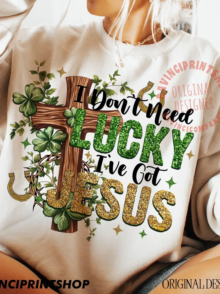 I don't need luck i've got Jesus png, St Patricks Day png, Irish Day png, Christian St Patricks png, Lucky png, Shamrock png, Christian png
