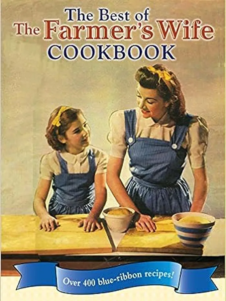 The Best of The Farmer's Wife Cookbook:Over 400 blue-ribbon recipes by Kari Cornell,Melinda Keefe, PDF, Digital Download