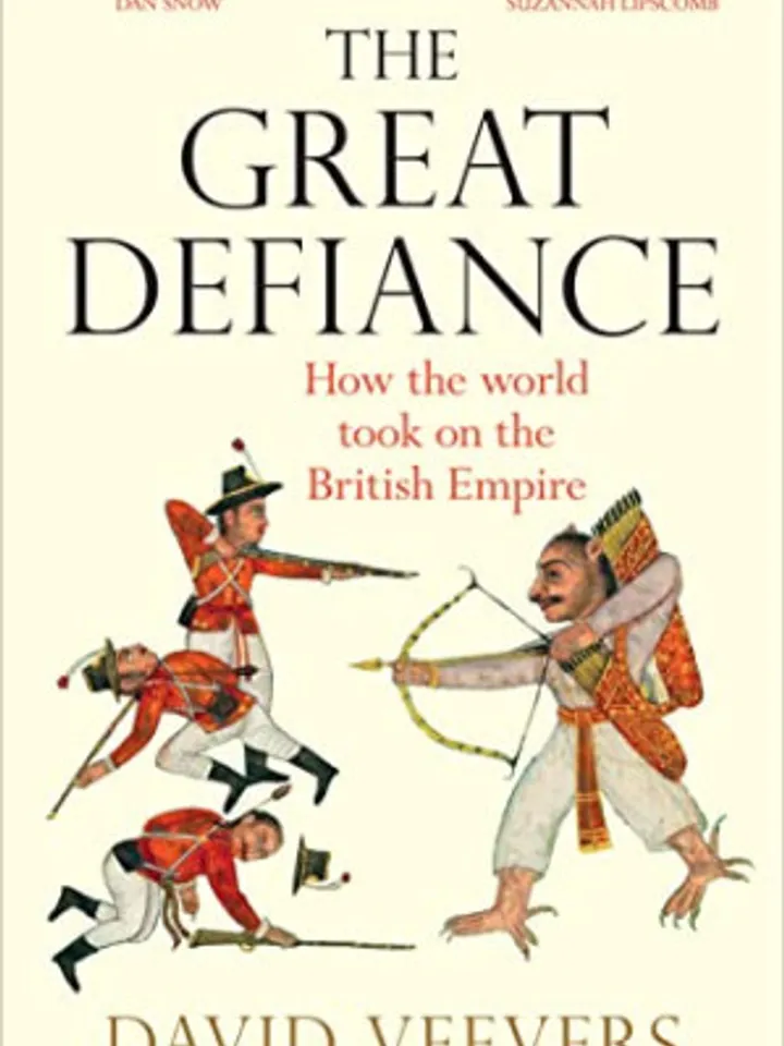 The Great Defiance How the world took on the British Empire Kindle Edition by David Veevers