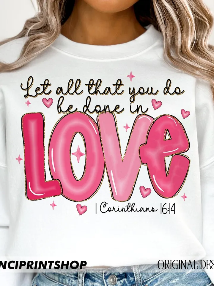 Love PNG Christian Valentines Sublimation Design Let All That You Do Be Done In Love, Christian valentine religious png, Valentines png file