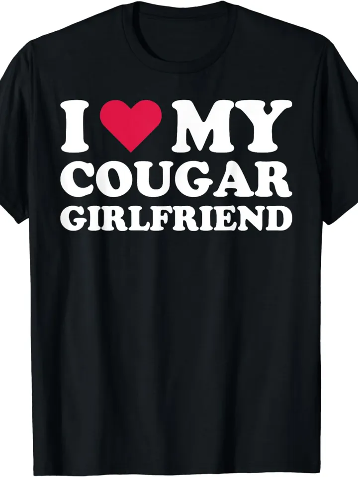 I Love My Cougar Girlfriend, I Heart My Cougar Girlfriend T-Shirt