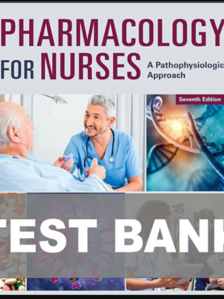 Test Bank for Pharmacology for Nurses A Pathophysiologic Approach 7th Edition