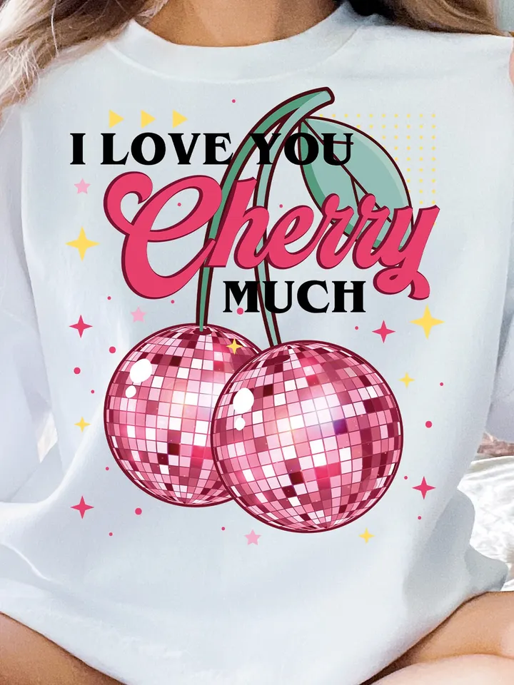 I love You Cherry Much, Valentine day png, retro valentine png shirt, Cherry Love png, Disco Ball png, Valentines Day T Shirt Trendy Vday