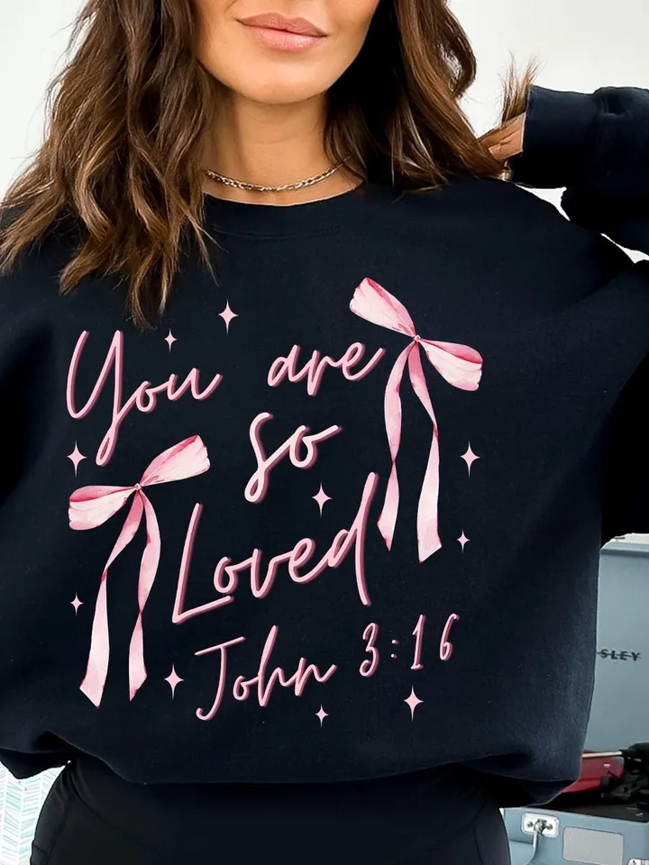 Front/Back Coquette Bow You Are So Loved PNG, Christian Sublimation Design Bible Verse Shirt Design Christian Coquette PNG John 3:16 PNGa