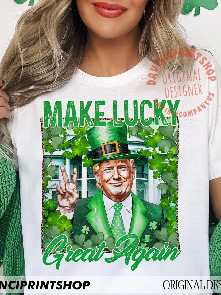 Make lucky great again Png, St Patricks Day png, Funny Trump png, Trump St patricks png, Trump png, St Patricks Shirt png, Shamrock png