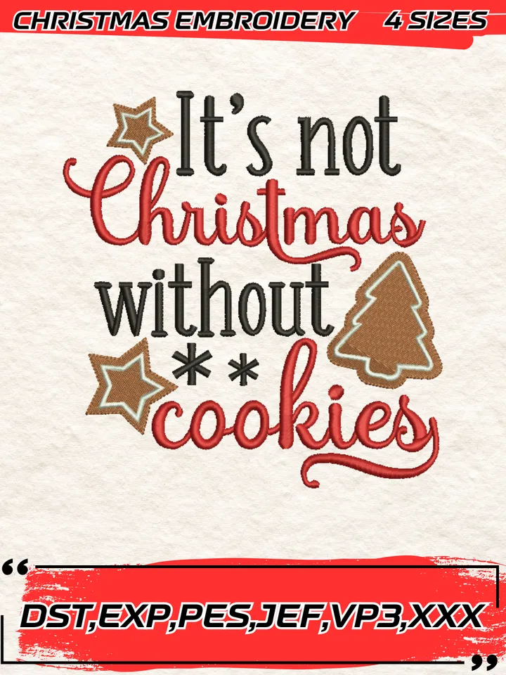 It' Not Christmas Without Cookies Embroidery Design,Christmas Embroidery Design,4 Sizes, Digital Download