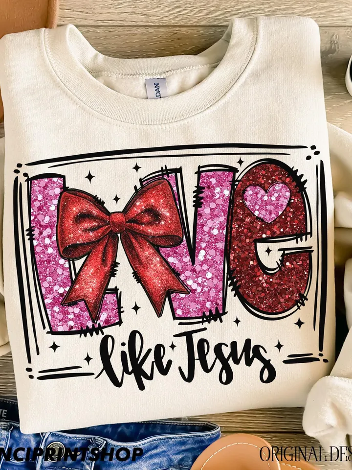 Faux Sequin Love like jesus Valentine png, Valentines Sublimation Design, Coquette Bow Valentines png, Valentines shirt png, Love png, jesus