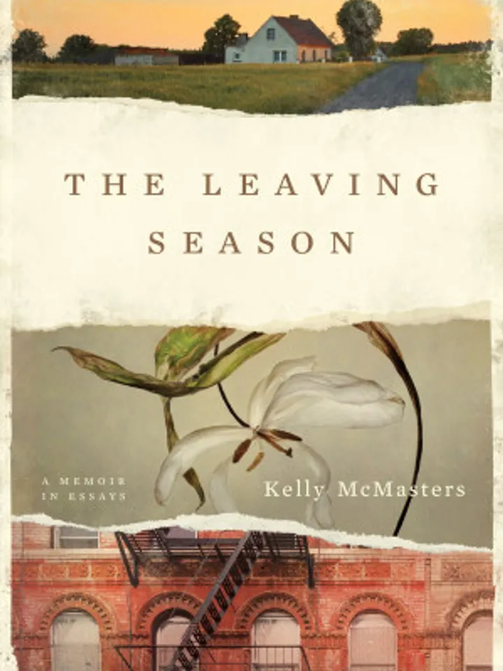 The Leaving Season A Memoir in Essays by Kelly McMasters