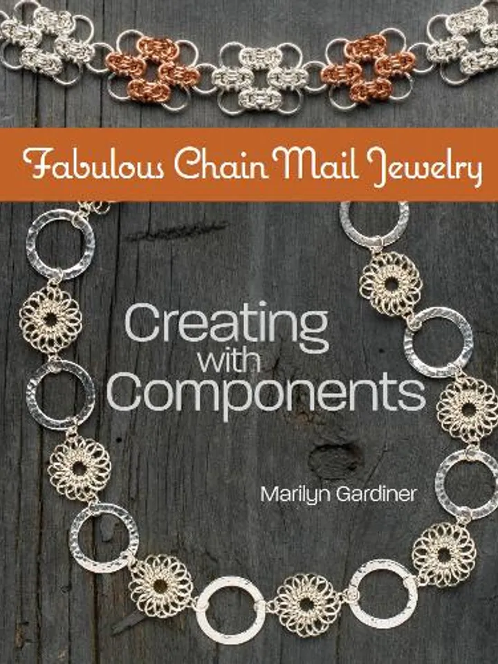 Fabulous Chain Mail Jewelry: Creating with Components