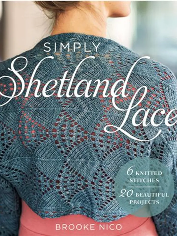 Simply Shetland Lace 6 Knitted Stitches, 20 Beautiful Projects