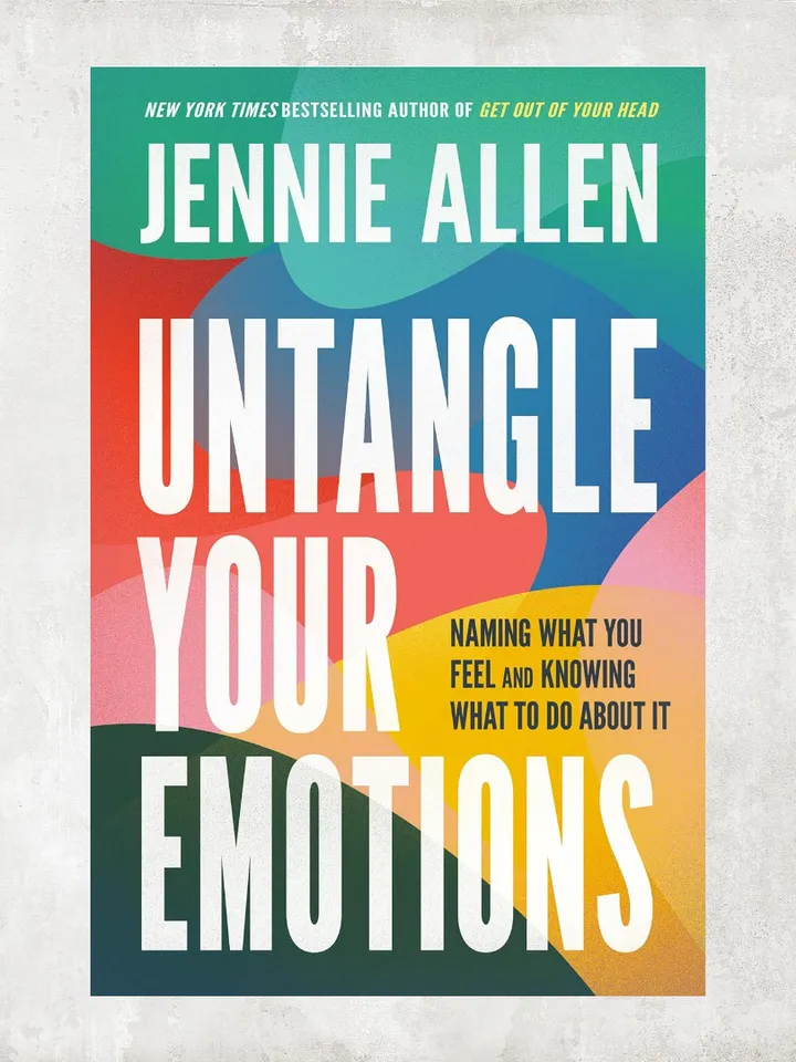 Digital Book / Untangle Your Emotions: Naming What You Feel and Knowing What to Do About It by Jennie Allen