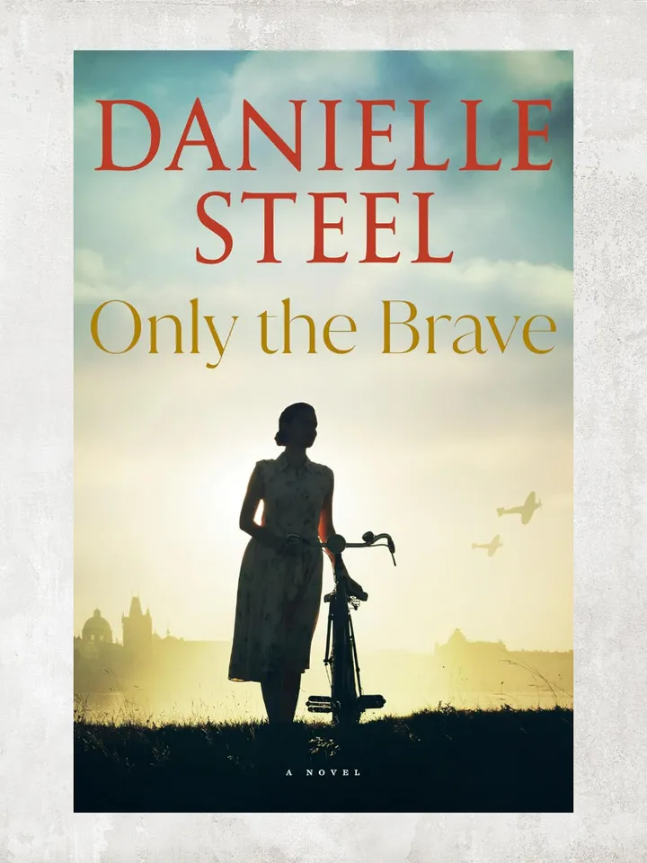 Digital Book / Only the Brave: A Novel / by Danielle Steel