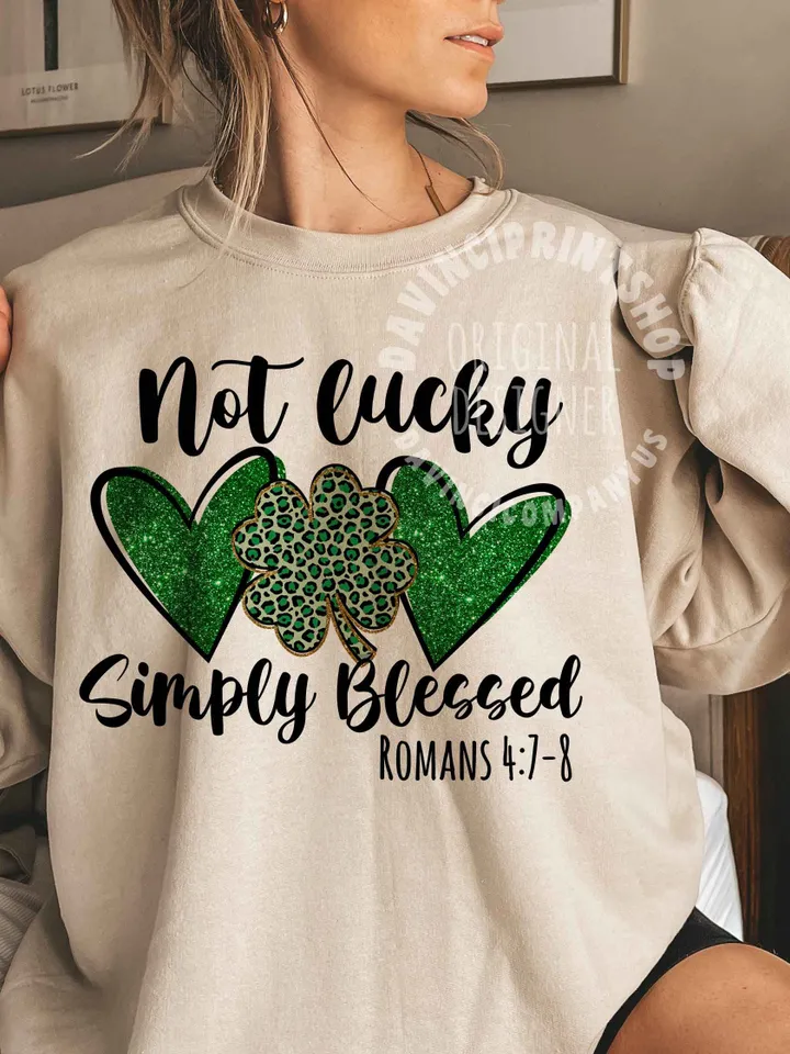 Not lucky simply Blessed PNG image for sublimation, Shamrock Png, Lucky Sublimation, St Patricks Sublimation Shirt, Sublimation Designs, png