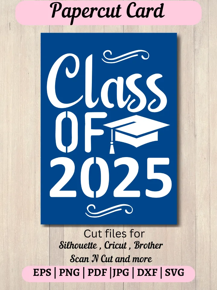 2025 Graduation Invitation Card svg, Class of 2025 Cut Files for Cricut, paper cut svg, Graduation Party Invitation Template, Cameo Graduate