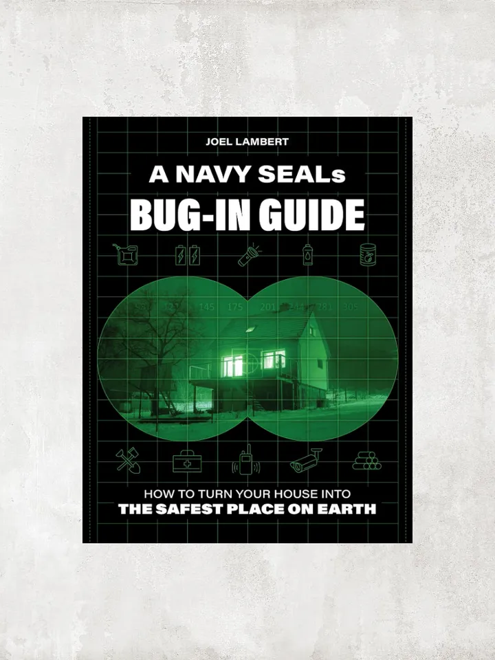 A Navy SEAL's Bug-In Guide: How to Turn Your House into the Safest Place on Earth / by Joel Lambert / Ebook