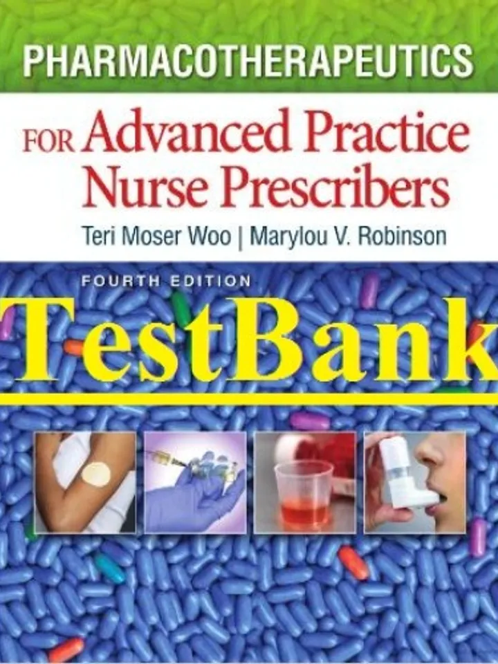 Test Bank Pharmacotherapeutics For Advanced Practice Nurse Prescribers: 4th Edition
