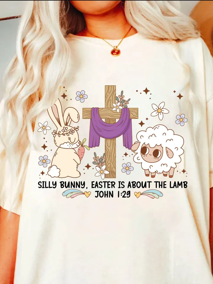 Silly Bunny Easter Is About the Lamb PNG, Easter Bible Verse Sublimation png, Jesus Easter PNG, Easter Lamb Png, Christian Easter Png