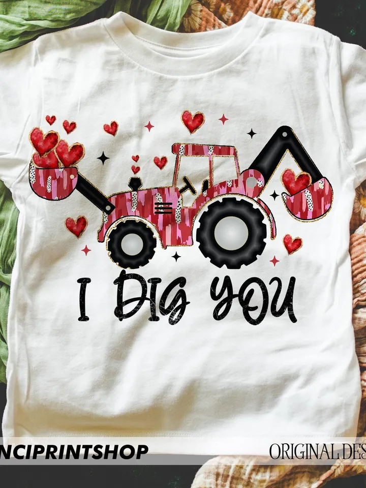I Dig You Tractor Valentine PNG, Boys Valentines png, Valentine Sublimation Design for Boys T-Shirts, Kids Valentine png, Toddler boy png