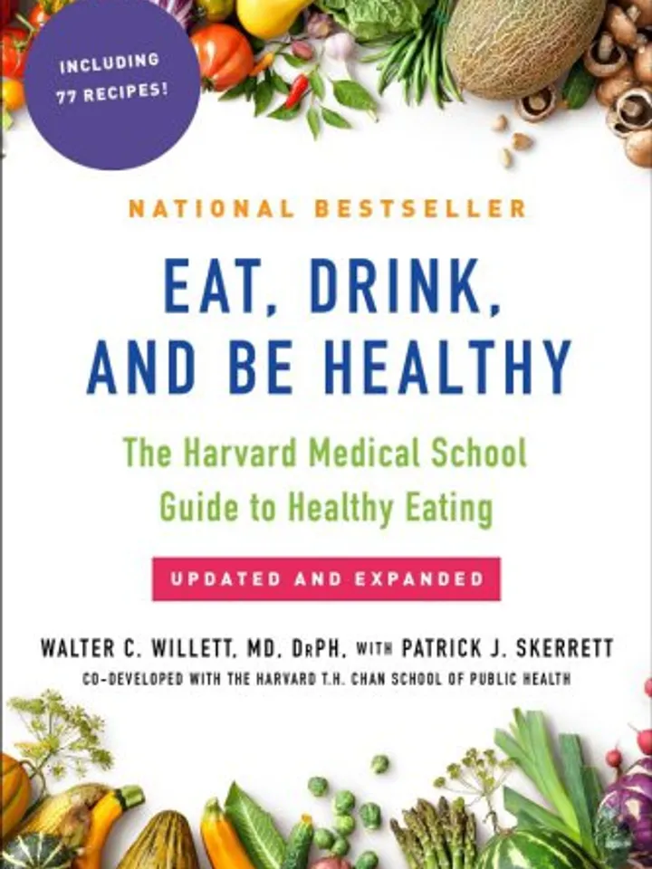 Eat, Drink, and Be Healthy the Harvard Medical School guide to healthy eating, Revised Ed