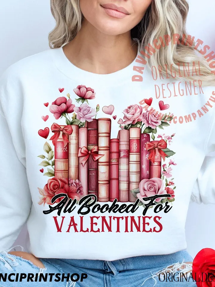 All Booked for Valentines PNG, Book Lover Shirt Design, Teacher valentines png, Floral Valentine PNG, Sublimation Design Digital Download
