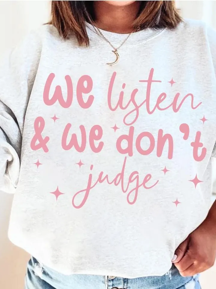 We Listen and We Don't Judge PNG Digital Download File,Funny PNG,Trending PNG,Popular png, t-shirt,shirt sublimation,Viral Tiktok phrase