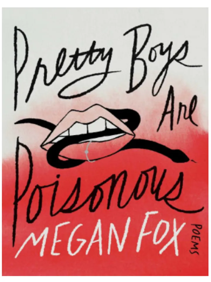 Pretty Boys Are Poisonous Poems – by Megan Fox