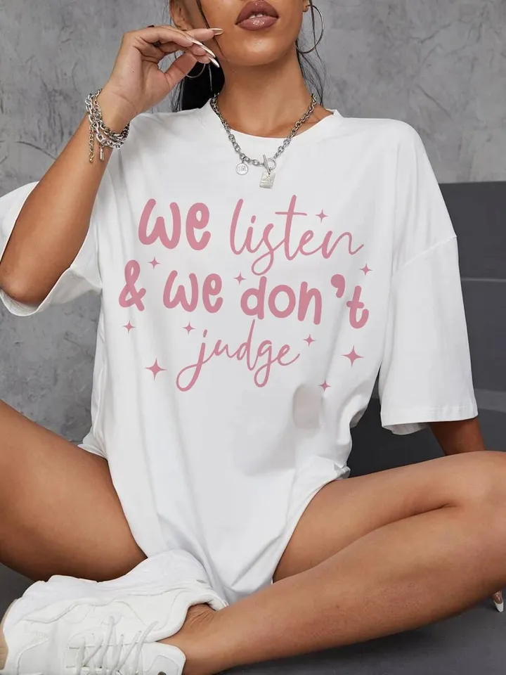 We Listen and We Don't Judge PNG Digital Download File,Funny PNG,Trending PNG,Popular png, t-shirt,shirt sublimation,Viral Tiktok phrase
