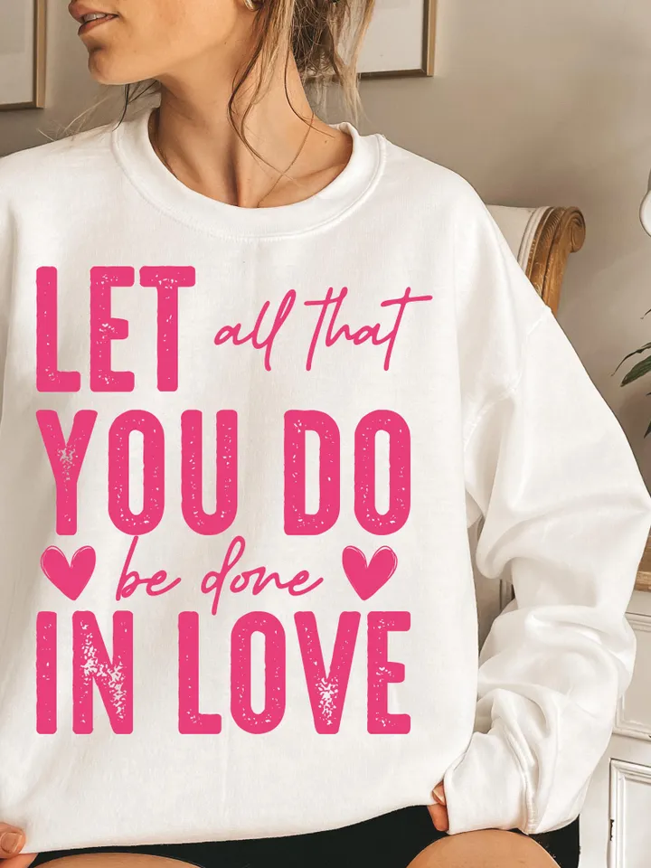 LET ALL That YOU Do Be Done In Love Valentine's Day Svg Png Digital Download, Faith Based Christian Png, Easter, Positivity Png, Best Seller