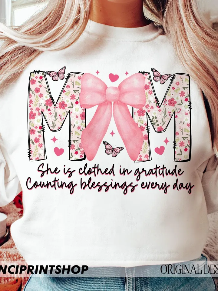 Mom She is Clothed in Gratitude Counting Blessings Every Day Png, Floral Mom png, Mothers Day png, Mom png, Bible Verse png, Christian png