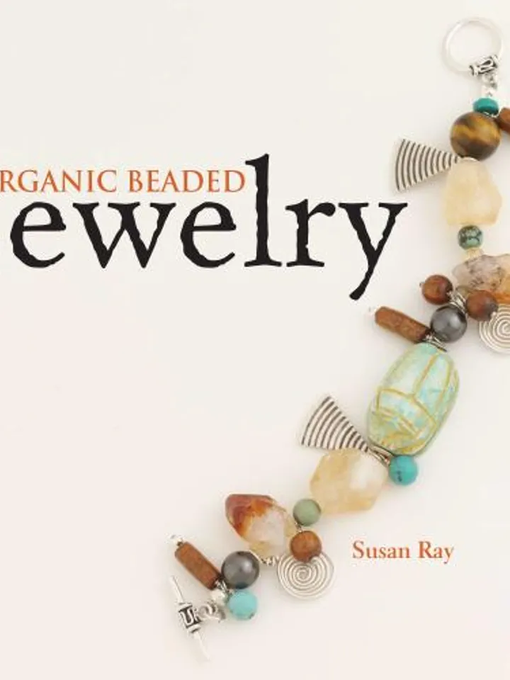 Organic Beaded Jewelry: Natural Designs & Craft Techniques